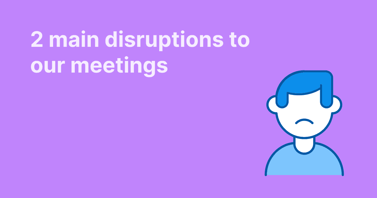 This image highlights two common disruptors in meetings, shown with an icon of a frowning person on a purple background