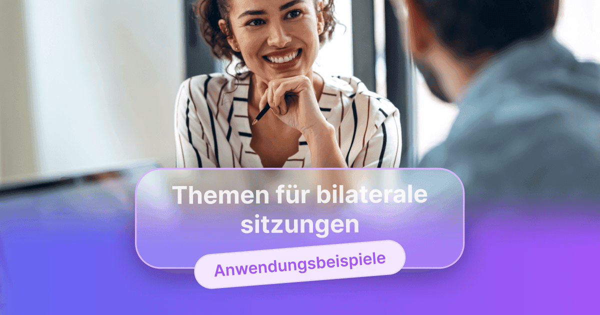 Eine lächelnde Person hört ihrem Gesprächspartner in einer bilateralen Besprechung zu, überlagert mit dem Text „Themen für ein bilaterales Treffen“ und „Anwendungsbeispiele“