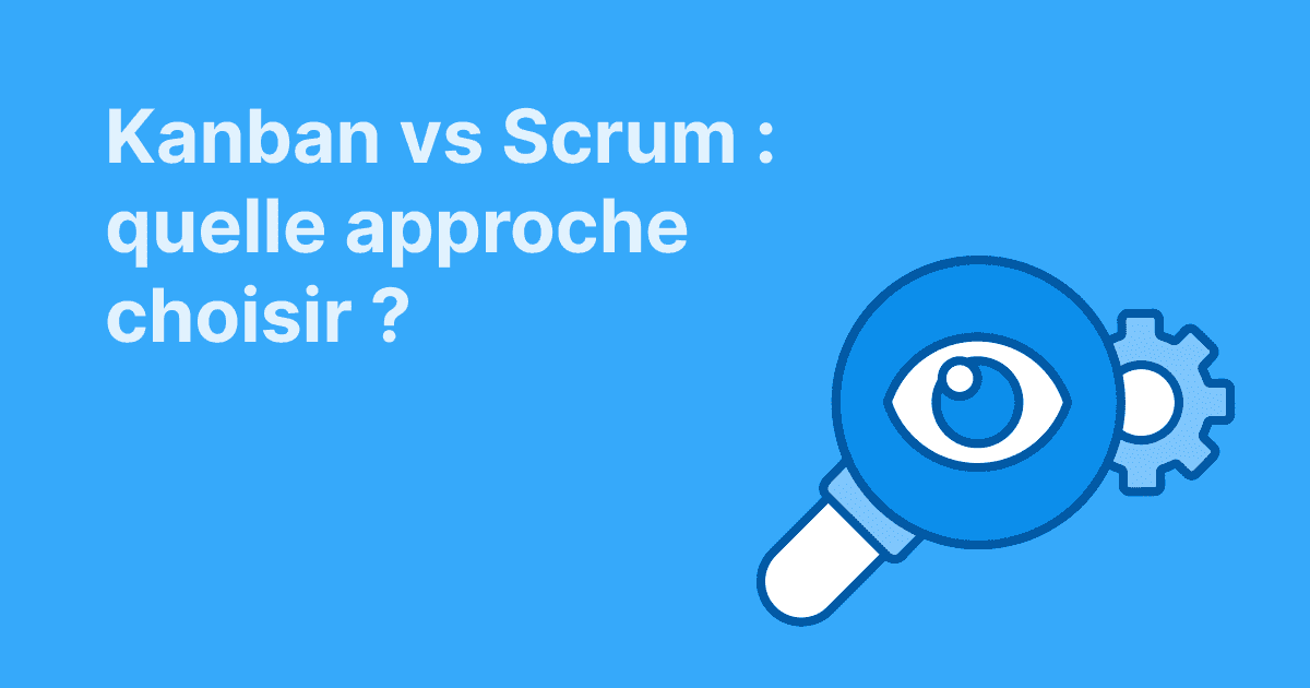 Illustration avec une loupe et un engrenage, à côté du texte : Kanban vs Scrum : quelle approche choisir ?