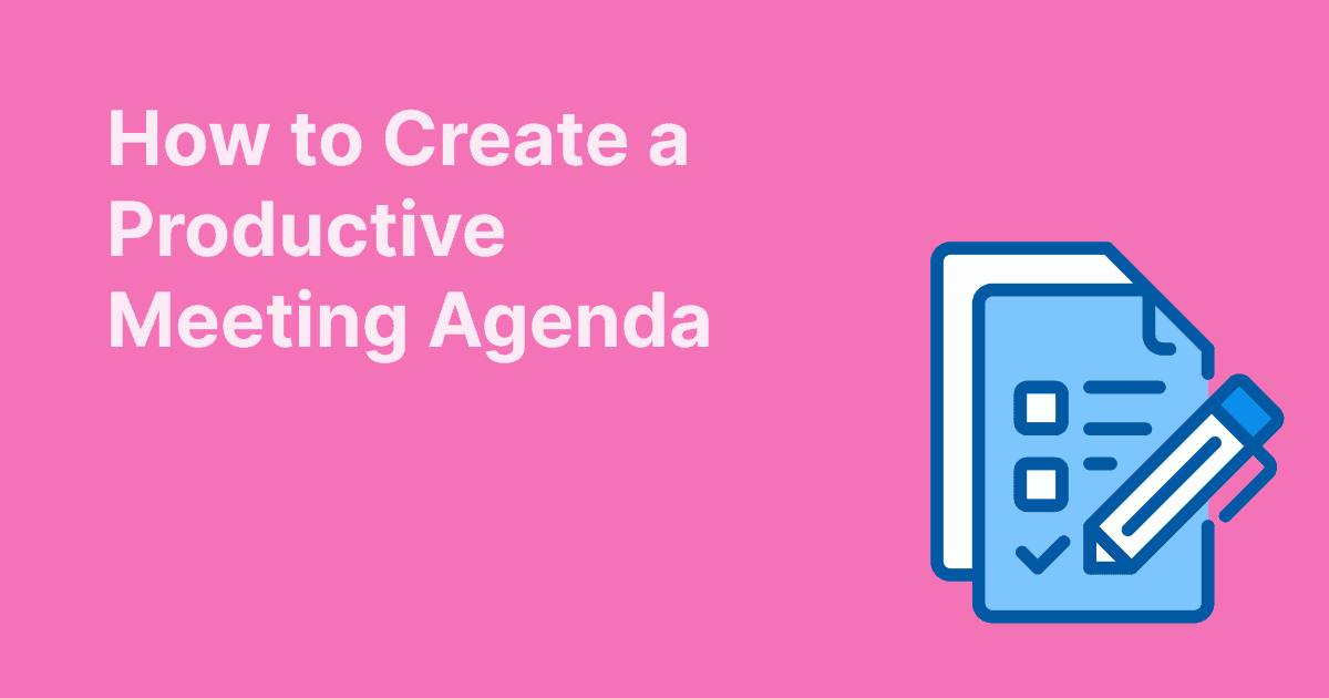 “How to Create a Productive Meeting Agenda.” Pink background with a blue icon showing a paper and pencil.