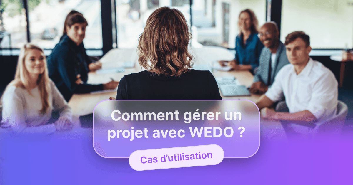 Comment gérer un projet avec WEDO ?