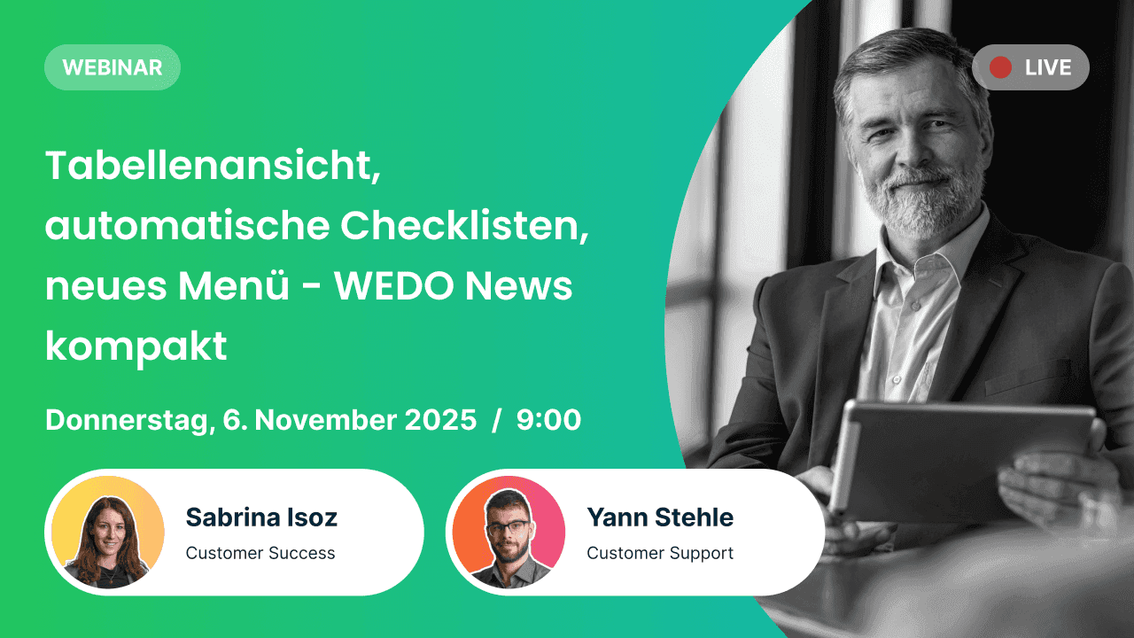 Webinareinladung mit dem Titel «Tabellenansicht, automatische Checklisten, neues Menü – WEDO News kompakt». Das Webinar findet am Donnerstag, 6. November 2025 um 9:00 Uhr statt. Präsentiert von Sabrina Isoz (Customer Success) und Yann Stehle (Customer Support). Rechts im Bild ein Mann im Anzug mit Tablet, daneben das Label «LIVE».
