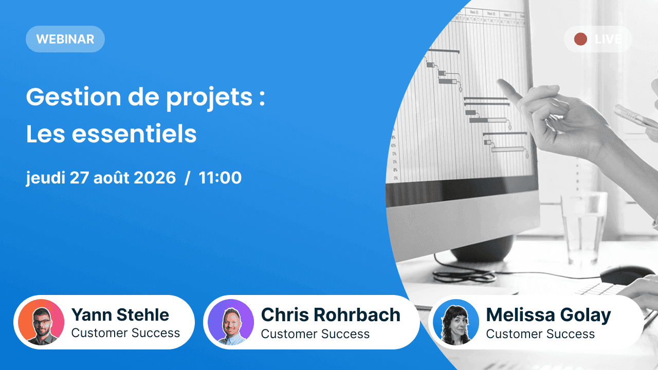 Visuel de couverture du webinar « Gestion de projets : Les essentiels ». Fond bleu avec une photo en noir et blanc d’un écran affichant un diagramme de Gantt. Jeudi 27 août 2026 à 11:00. Animé par Yann Stehle, Chris Rohrbach et Melissa Golay, Customer Success.