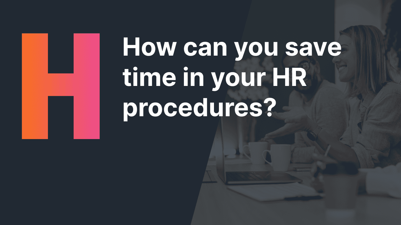 How can you save time in your HR procedures