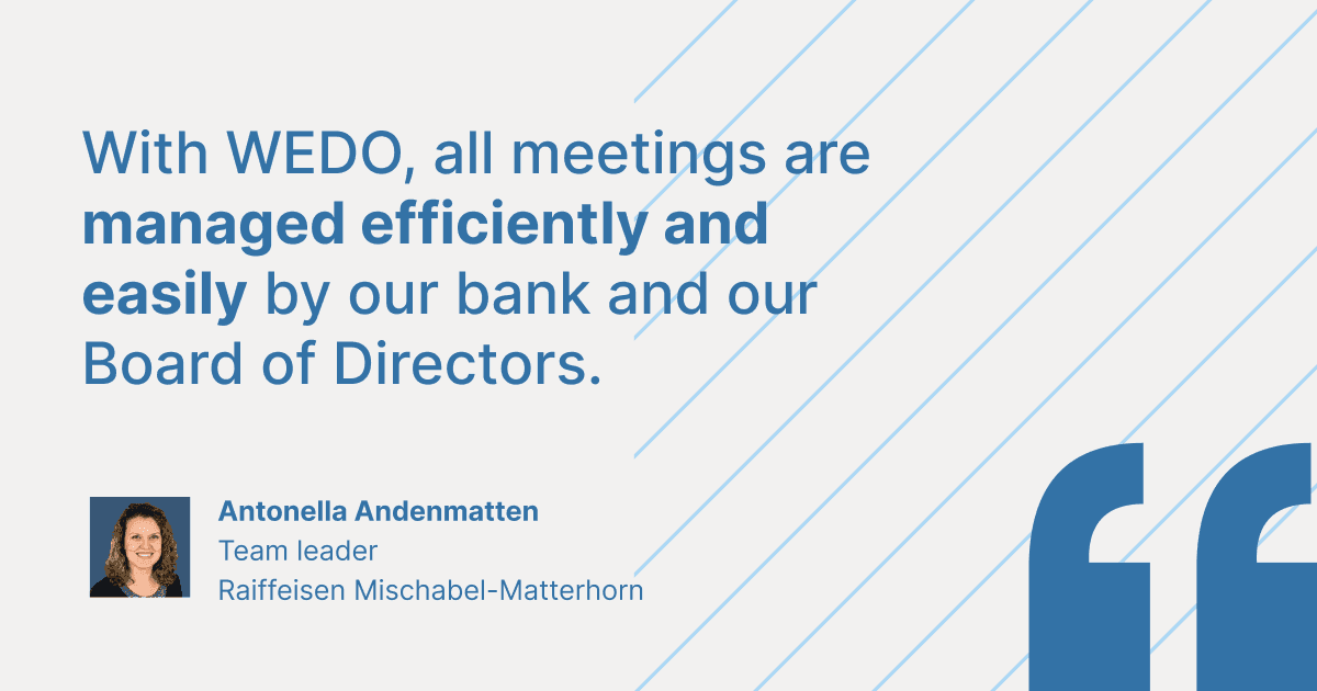 Customer testimonial graphic featuring Antonella Andenmatten, Team leader at Raiffeisen Mischabel-Matterhorn: "With WEDO, all meetings are managed efficiently and easily by our bank and our Board of Directors."