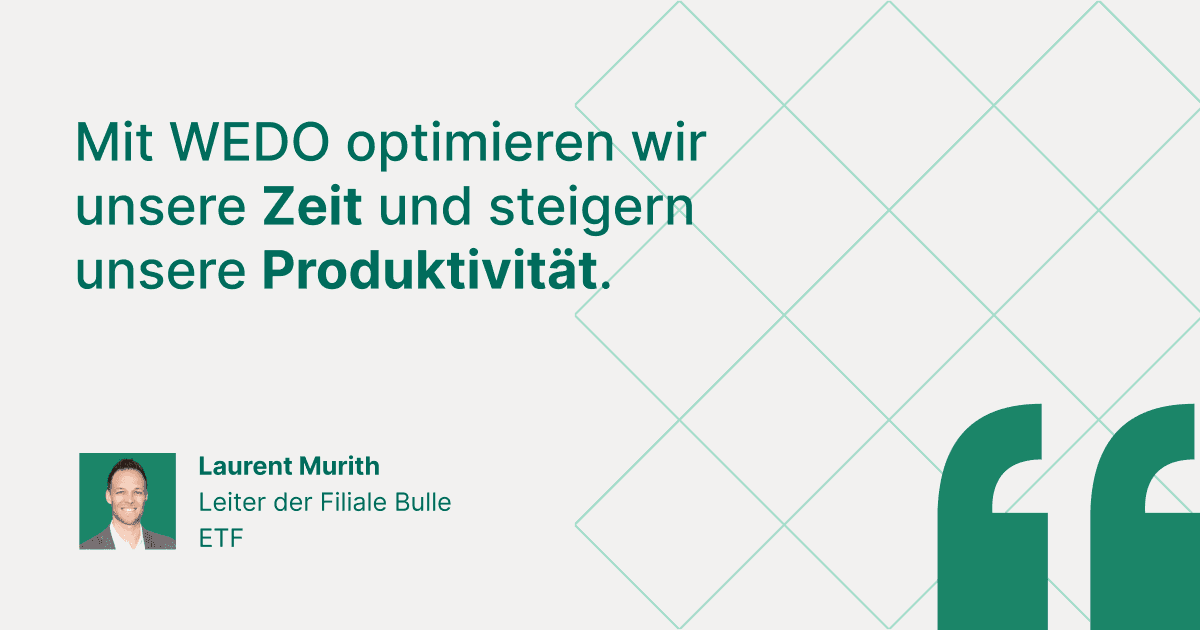 Kundenstatement von Laurent Murith, Leiter der Filiale Bulle bei ETF: „Mit WEDO optimieren wir unsere Zeit und steigern unsere Produktivität.“
