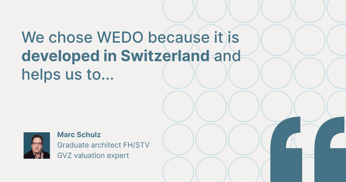 Customer testimonial graphic featuring Marc Schulz, Graduate architect FH/STV and GVZ valuation expert: "We chose WEDO because it is developed in Switzerland and helps us to..."