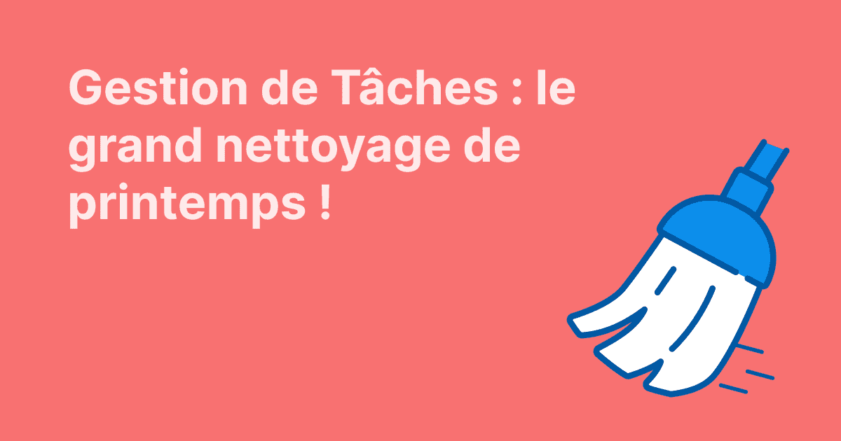 Cette image évoque le grand nettoyage de printemps dans la gestion des tâches, illustrée par un balai sur fond rouge