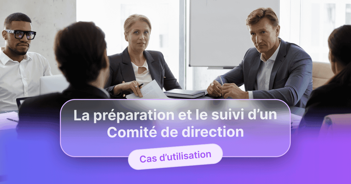 Quatre personnes en réunion autour d’une table exécutive, écoutant attentivement et prenant des notes, avec le texte « La préparation et le suivi d’un Comité de direction » et « Cas d’utilisation » en surimpression