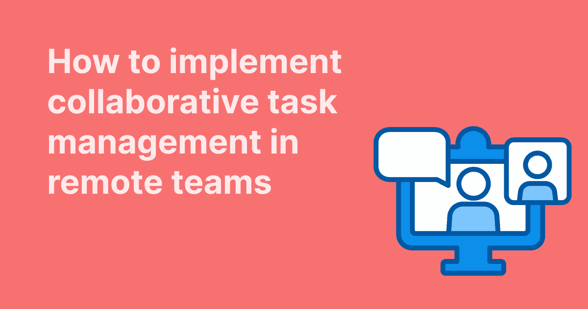 This image explains how to implement a task manager in remote teams, shown with a screen and people in a video call