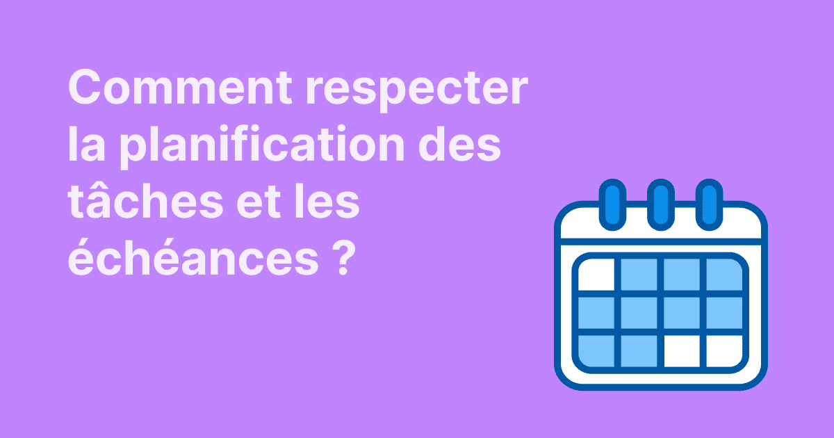 Cette image aborde la question du respect des plannings et des délais, avec une icône de calendrier sur fond violet