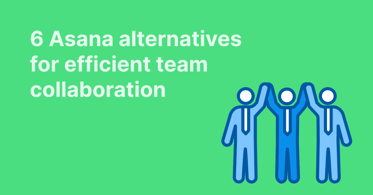 This image showcases six alternatives to Asana for effective collaboration, featuring three people high-fiving on a green background