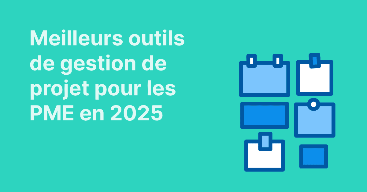 Cette image présente les meilleurs outils de gestion de projet pour les PME en 2025, illustrée par plusieurs blocs sur fond turquoise