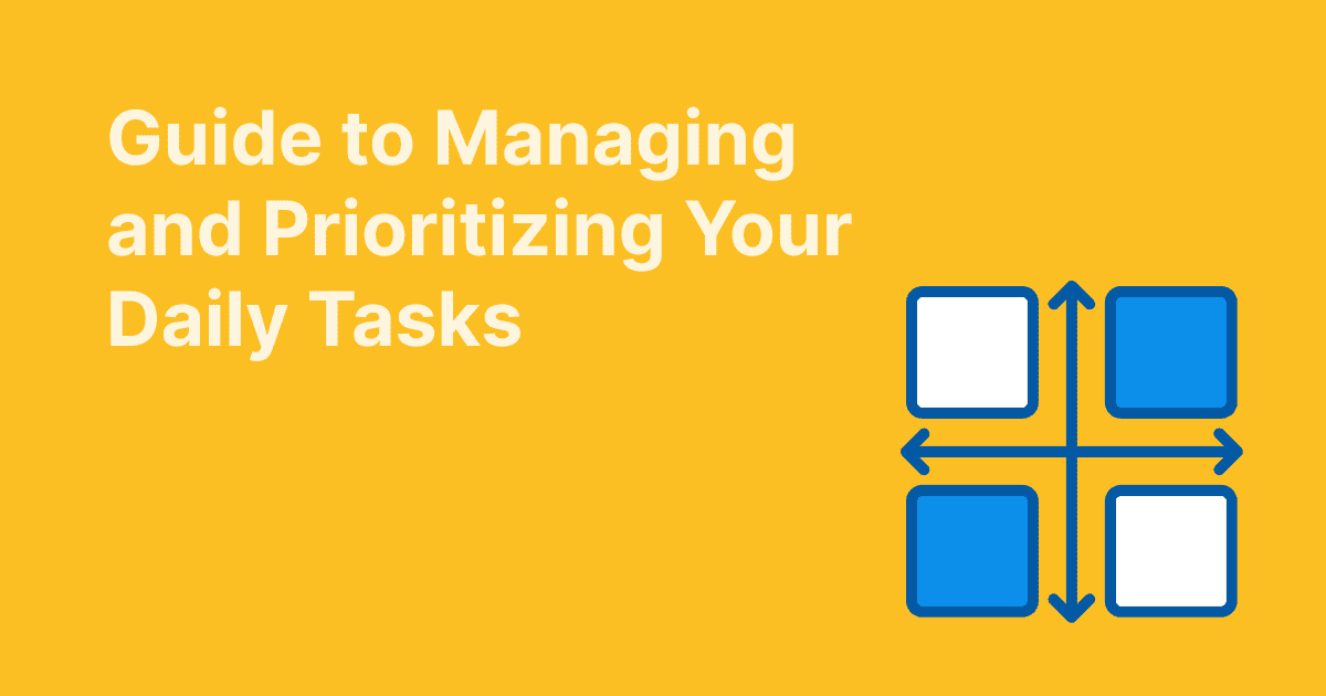This image introduces a guide to managing and prioritizing your daily tasks effectively, shown with a four-quadrant diagram on a yellow background