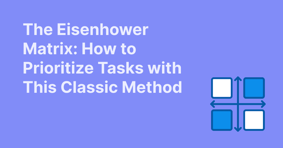 Image showing the text “The Eisenhower Matrix: How to Prioritize Tasks with This Classic Method” alongside a diagram of a four-quadrant matrix with directional arrows.