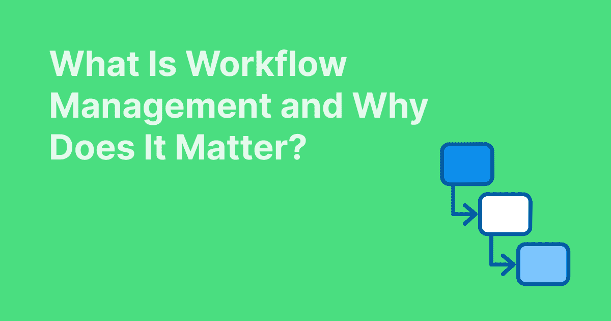 Green background image with the title “What Is Workflow Management and Why Does It Matter?” and an icon symbolizing workflows.
