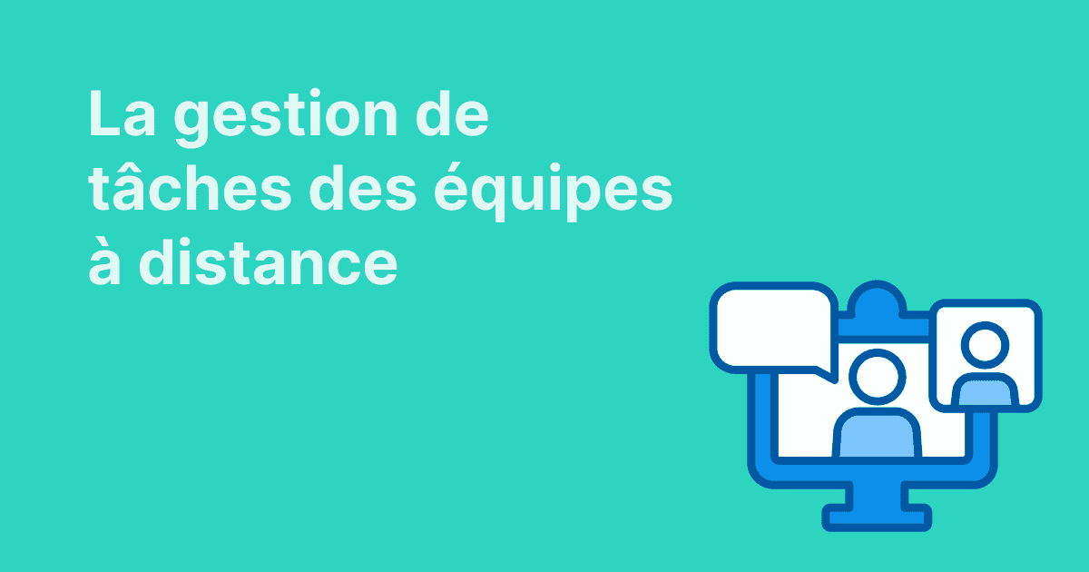 Image sur fond turquoise avec le texte « La gestion de tâches des équipes à distance » et une icône représentant une visioconférence.