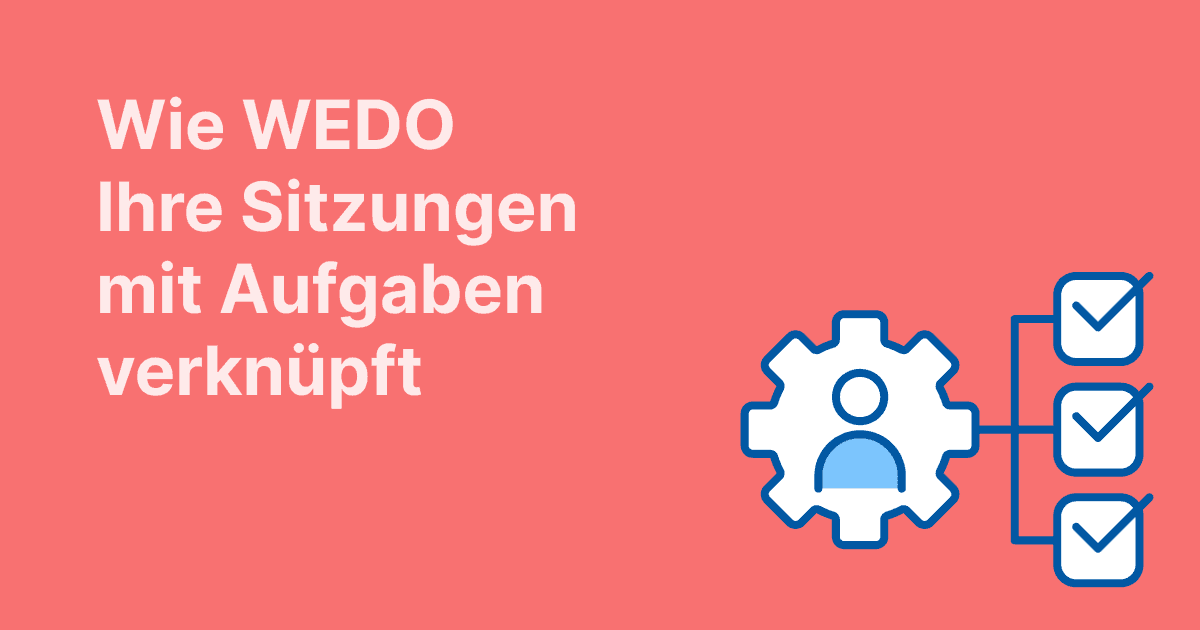 Roter Hintergrund mit dem Text „Wie WEDO Ihre Sitzungen mit Aufgaben verknüpft“ und einem blauen Symbol: ein Zahnrad mit einer Person, verbunden mit einer Liste abgehakter Kästchen.