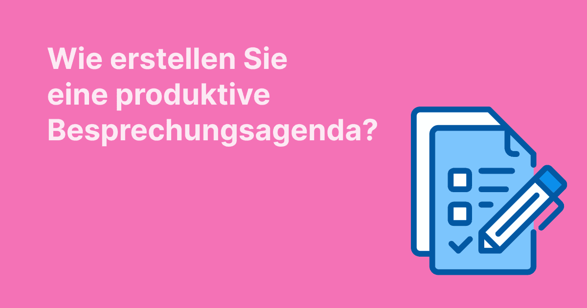 Grafik mit dem Text „Wie erstellen Sie eine produktive Besprechungsagenda?“ auf rosa Hintergrund, daneben ein Symbol eines Dokuments mit Checkliste und Stift.