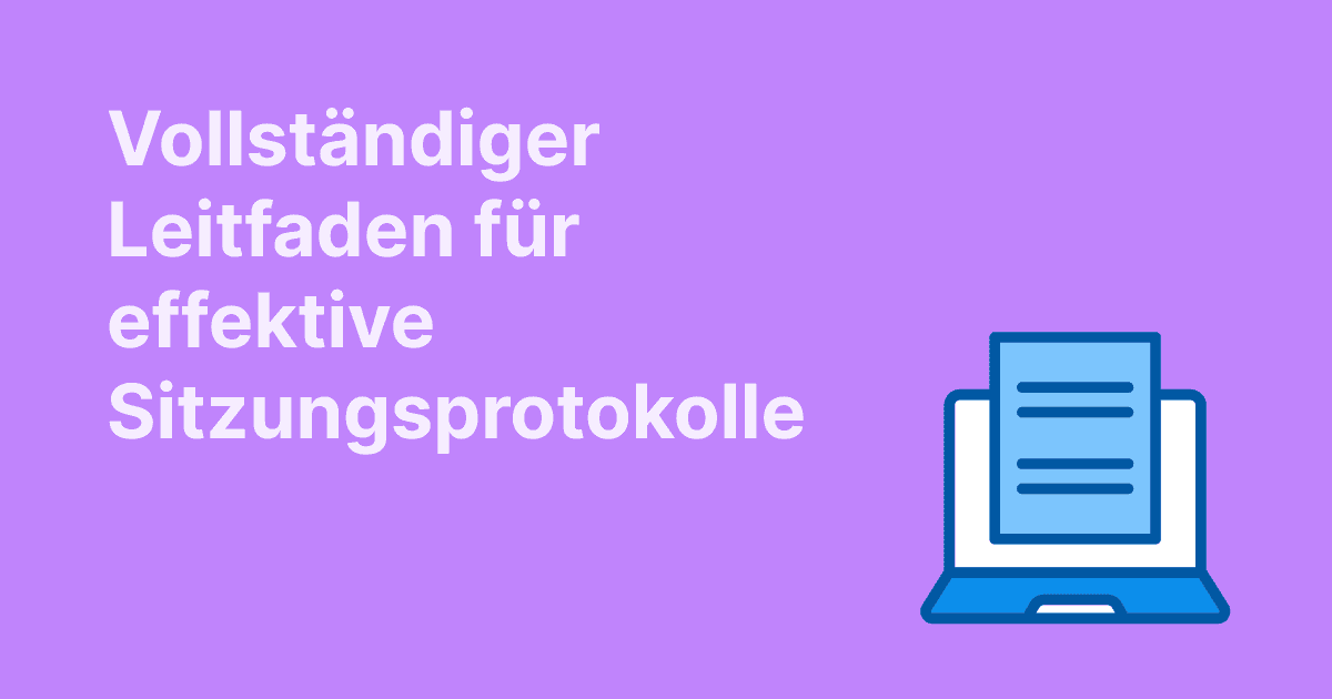 Grafik mit dem Titel „Vollständiger Leitfaden für effektive Sitzungsprotokolle“ auf violettem Hintergrund, daneben ein Symbol eines Laptops mit einem Dokument auf dem Bildschirm.
