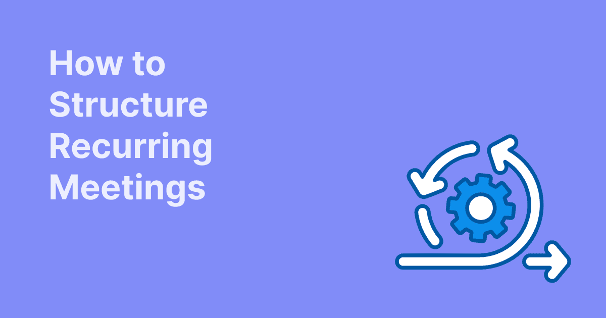 “How to Structure Recurring Meetings — illustration showing a process loop with arrows around a gear icon.”