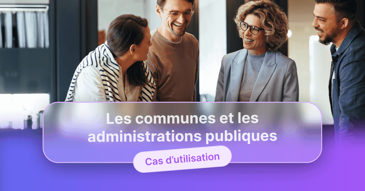 Quatre personnes en pleine discussion cordiale autour d’une table, avec le texte « Les communes et les administrations publiques » et « Cas d’utilisation »