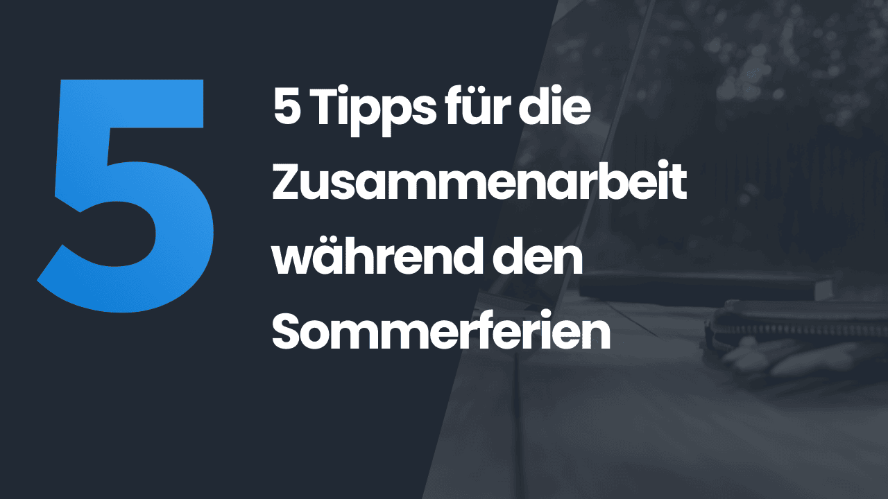 5-tipps-fur-die-zusammenarbeit-wahrend-den-sommerferien.png