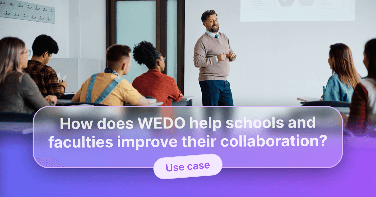 A teacher standing in front of seated students in a classroom engaging with them, overlaid with the text “How WEDO helps schools and faculties improve their collaboration?” and “Use case”