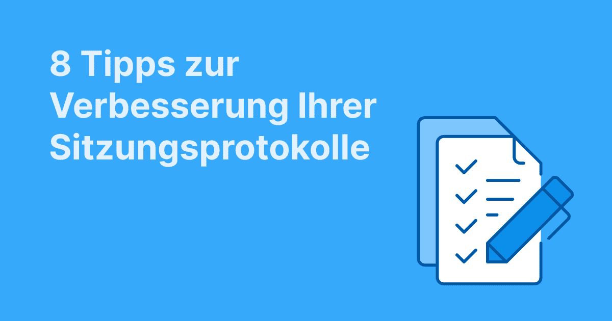 Dieses Bild zeigt 8 Tipps zur Verbesserung Ihrer Sitzungsprotokolle, dargestellt mit einer Checkliste und einem Stift auf blauem Hintergrund