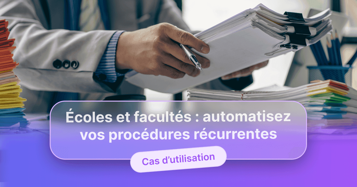 Un plan rapproché de mains feuilletant une épaisse pile de dossiers et de documents classés par couleur, avec le texte « Écoles et facultés : automatisez vos procédures récurrentes » et « Cas d’utilisation » en surimpression