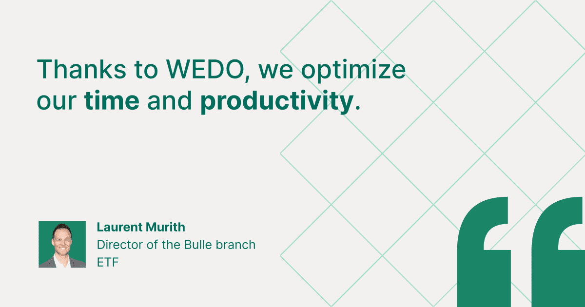 Customer testimonial graphic featuring Laurent Murith, Director of the Bulle branch at ETF: "Thanks to WEDO, we optimize our time and productivity."